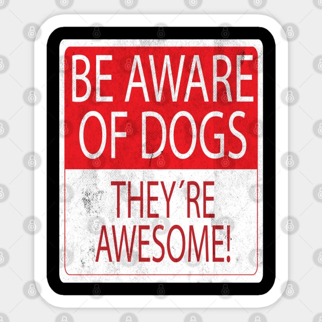 Be Aware of dog Sticker by JGTsunami